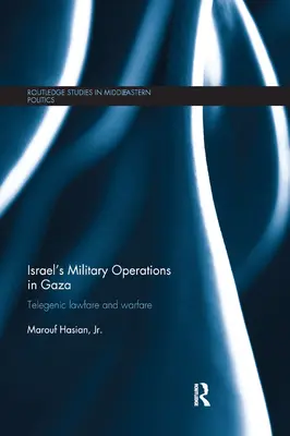 Izraelskie operacje wojskowe w Strefie Gazy: Telegeniczne działania prawne i działania wojenne - Israel's Military Operations in Gaza: Telegenic Lawfare and Warfare
