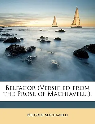 Belfagor (Wersety z prozy Machiavellego). - Belfagor (Versified from the Prose of Machiavelli).