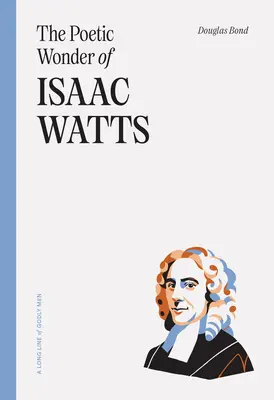 Poetycki cud Izaaka Wattsa - The Poetic Wonder of Isaac Watts