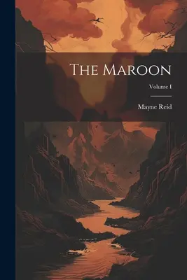 Maroon; Tom I - The Maroon; Volume I