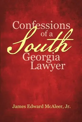 Wyznania prawnika z Georgii Południowej - Confessions of a South Georgia Lawyer