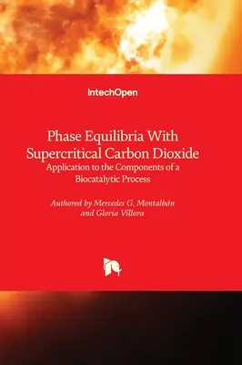 Równowagi fazowe w nadkrytycznym dwutlenku węgla - zastosowanie do składników procesu biokatalitycznego - Phase Equilibria With Supercritical Carbon Dioxide - Application to the Components of a Biocatalytic Process
