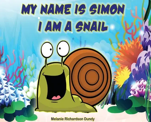 Nazywam się Simon. Jestem ślimakiem - My Name Is Simon. I Am a Snail