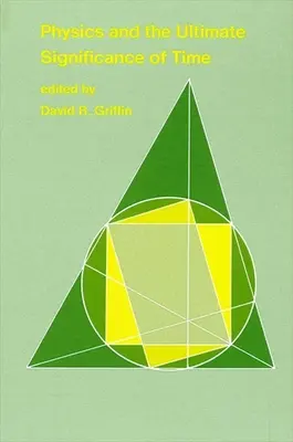 Fizyka i ostateczne znaczenie czasu: Bohm, Prigogine i filozofia procesu - Physics and the Ultimate Significance of Time: Bohm, Prigogine, and Process Philosophy