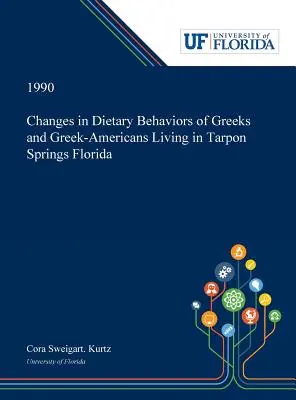 Zmiany w zachowaniach żywieniowych Greków i Amerykanów greckiego pochodzenia mieszkających w Tarpon Springs na Florydzie - Changes in Dietary Behaviors of Greeks and Greek-Americans Living in Tarpon Springs Florida