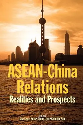 Relacje ASEAN-Chiny: Realia i perspektywy - ASEAN-China Relations: Realities and Prospects