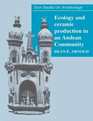 Ekologia i produkcja ceramiki w społeczności andyjskiej - Ecology and Ceramic Production in an Andean Community