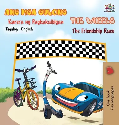 The Wheels - Wyścig przyjaźni (Tagalog English Bilingual Book) - The Wheels -The Friendship Race (Tagalog English Bilingual Book)