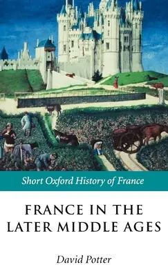 Francja w późnym średniowieczu 1200-1500 - France in the Later Middle Ages 1200-1500