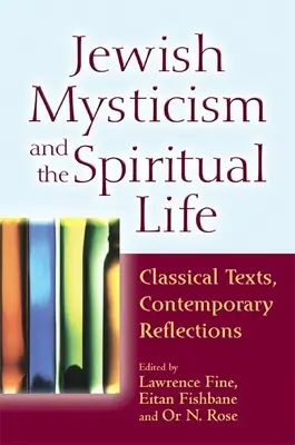 Żydowski mistycyzm i życie duchowe: Klasyczne teksty, współczesne refleksje - Jewish Mysticism and the Spiritual Life: Classical Texts, Contemporary Reflections