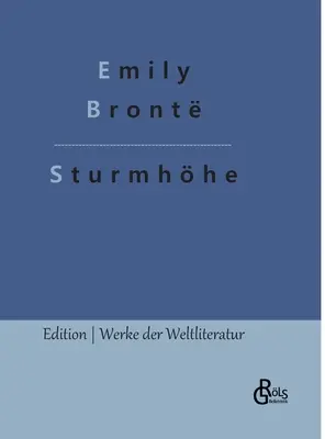 Burzliwe wzgórza: Wichrowe wzgórza (wydanie niemieckie) - Sturmhhe: Wuthering Heights (Deutsche Ausgabe)