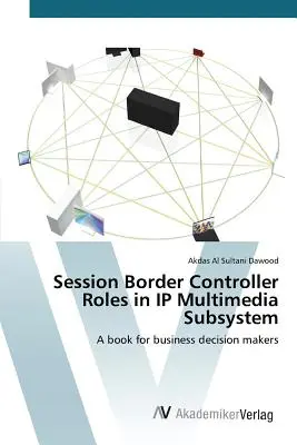 Role kontrolera granicznego sesji w podsystemie multimedialnym IP - Session Border Controller Roles in IP Multimedia Subsystem