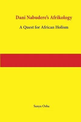 Dani Nabudere's Afrikology: Poszukiwanie afrykańskiego holizmu - Dani Nabudere's Afrikology: A Quest for African Holism