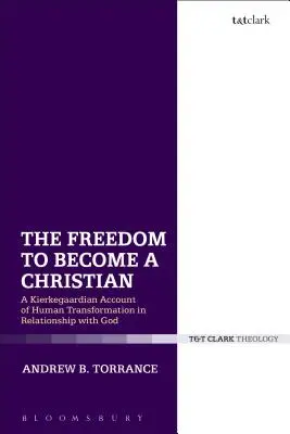 Wolność stania się chrześcijaninem: Kierkegaardiański opis ludzkiej transformacji w relacji z Bogiem - The Freedom to Become a Christian: A Kierkegaardian Account of Human Transformation in Relationship with God