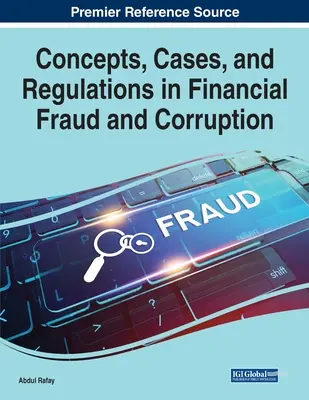 Koncepcje, przypadki i przepisy dotyczące oszustw finansowych i korupcji - Concepts, Cases, and Regulations in Financial Fraud and Corruption