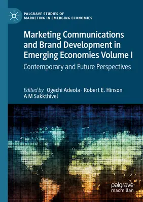 Komunikacja marketingowa i rozwój marki w gospodarkach wschodzących, tom I: Współczesne i przyszłe perspektywy - Marketing Communications and Brand Development in Emerging Economies Volume I: Contemporary and Future Perspectives