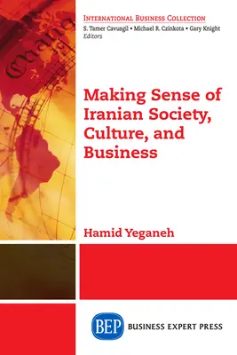 Jak zrozumieć irańskie społeczeństwo, kulturę i biznes - Making Sense of Iranian Society, Culture, and Business