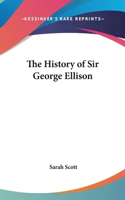 Historia Sir George'a Ellisona - The History of Sir George Ellison