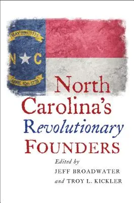 Rewolucyjni założyciele Karoliny Północnej - North Carolina's Revolutionary Founders