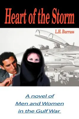 Serce burzy: Powieść o mężczyznach i kobietach podczas wojny w Zatoce Perskiej - Heart of the Storm: A Novel of Men and Women in the Gulf War