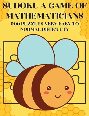 Sudoku Gra dla matematyków 900 łamigłówek Trudność od bardzo łatwej do normalnej - Sudoku A Game of Mathematicians 900 Puzzles Very Easy to Normal Difficulty