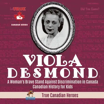 Viola Desmond - Odważna postawa kobiety przeciwko dyskryminacji w Kanadzie Historia Kanady dla dzieci Prawdziwi kanadyjscy bohaterowie - Viola Desmond - A Woman's Brave Stand Against Discrimination in Canada Canadian History for Kids True Canadian Heroes