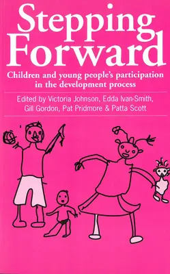 Krok naprzód: Udział dzieci i młodzieży w procesie rozwoju - Stepping Forward: Children and Young Peoples Participation in the Development Process