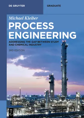 Inżynieria procesowa: Zmniejszanie przepaści między nauką a przemysłem chemicznym - Process Engineering: Addressing the Gap Between Study and Chemical Industry