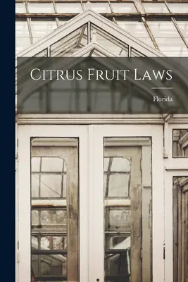 Przepisy dotyczące owoców cytrusowych - Citrus Fruit Laws