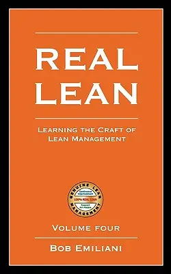Real Lean: Nauka rzemiosła Lean Management (tom czwarty) - Real Lean: Learning the Craft of Lean Management (Volume Four)
