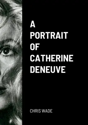 Portret Catherine Deneuve - A Portrait of Catherine Deneuve