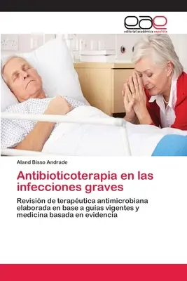 Antybiotykoterapia w ciężkich zakażeniach - Antibioticoterapia en las infecciones graves