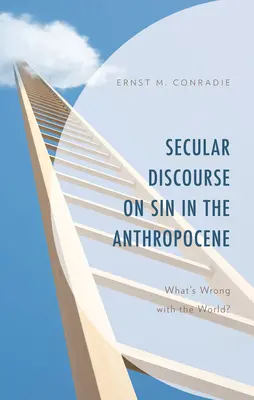 Świecki dyskurs o grzechu w antropocenie: Co jest nie tak ze światem? - Secular Discourse on Sin in the Anthropocene: What's Wrong with the World?