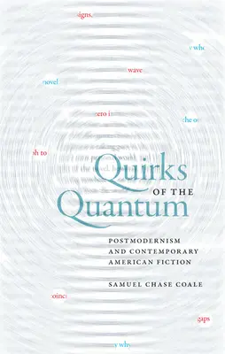 Dziwactwa kwantu: Postmodernizm i współczesna fikcja amerykańska - Quirks of the Quantum: Postmodernism and Contemporary American Fiction