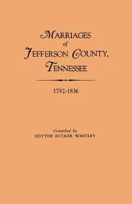 Małżeństwa hrabstwa Jefferson, Tennessee, 1792-1836 - Marriages of Jefferson County, Tennessee, 1792-1836