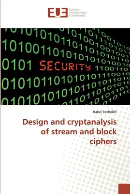 Projektowanie i kryptoanaliza szyfrów strumieniowych i blokowych - Design and cryptanalysis of stream and block ciphers