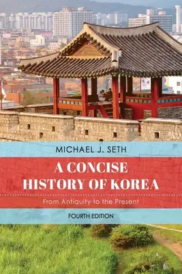 Zwięzła historia Korei: Od starożytności do współczesności - A Concise History of Korea: From Antiquity to the Present