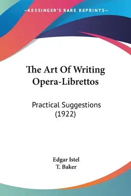 The Art Of Writing Opera-Librettos: Praktyczne sugestie (1922) - The Art Of Writing Opera-Librettos: Practical Suggestions (1922)