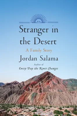 Obcy na pustyni: Historia rodzinna - Stranger in the Desert: A Family Story