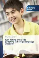 Zwrot i przełączanie kodów w dyskursie obcojęzycznym - Turn Taking and Code Switching in Foreign language Discourse