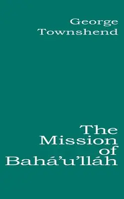 Misja Bah'u'llha - The Mission of Bah'u'llh