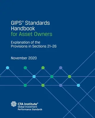 Podręcznik standardów GIPS(R) dla właścicieli aktywów: Wyjaśnienie postanowień w sekcjach 21-26 - GIPS(R) Standards Handbook for Asset Owners: Explanation of the Provisions in Sections 21-26