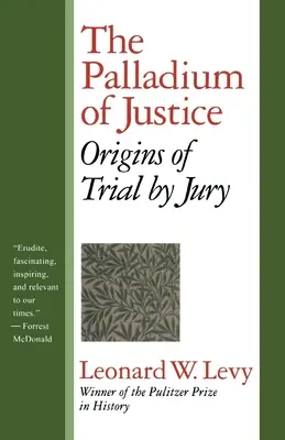 Palladium sprawiedliwości: Początki procesu przed ławą przysięgłych - The Palladium of Justice: Origins of Trial by Jury