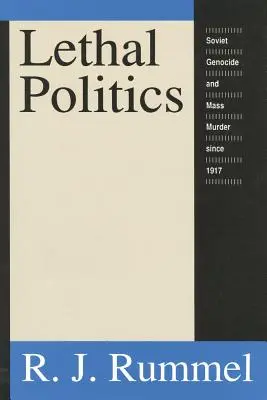 Zabójcza polityka: Sowieckie ludobójstwo i masowe mordy od 1917 r. - Lethal Politics: Soviet Genocide and Mass Murder Since 1917