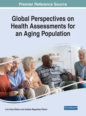 Globalne perspektywy oceny stanu zdrowia starzejącej się populacji - Global Perspectives on Health Assessments for an Aging Population