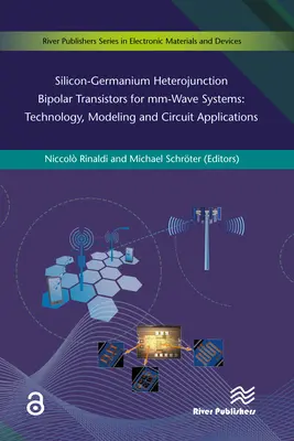 Krzemowo-germanowe heterozłączowe tranzystory bipolarne dla technologii, modelowania i zastosowań w systemach MM-Wave - Silicon-Germanium Heterojunction Bipolar Transistors for MM-Wave Systems Technology, Modeling and Circuit Applications