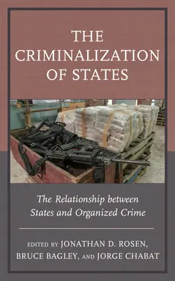 Kryminalizacja państw: Związek między państwami a przestępczością zorganizowaną - The Criminalization of States: The Relationship between States and Organized Crime