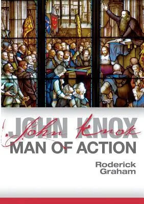 John Knox: Człowiek czynu - John Knox: Man of Action