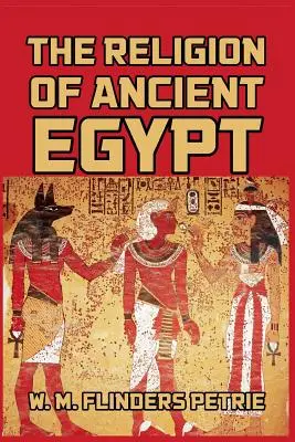 Religia starożytnego Egiptu - The Religion of Ancient Egypt