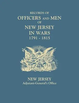 Akta oficerów i mężczyzn z New Jersey w wojnach, 1791-1815 - Records of Officers and Men of New Jersey in Wars, 1791-1815